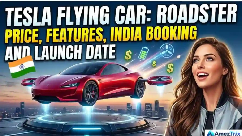 Tesla Flying Car: Roadster Price, Features and Launch Date